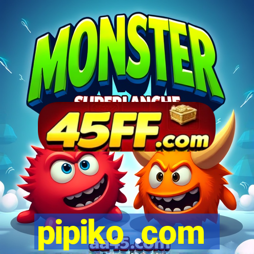 pipiko .com